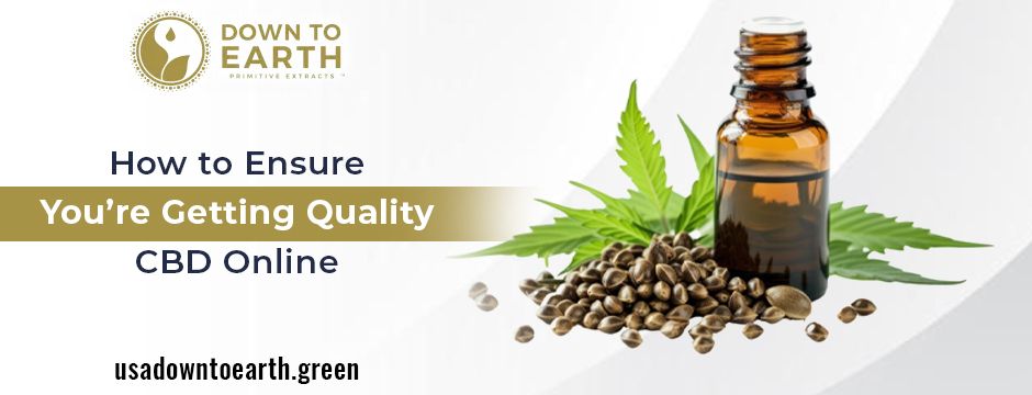 How to Ensure You’re Getting Quality CBD Online